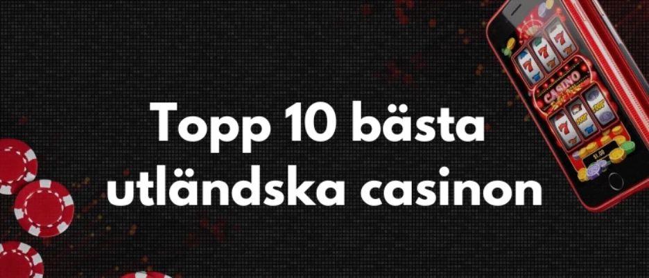 Topp 10 bästa utländska casinon enligt 
